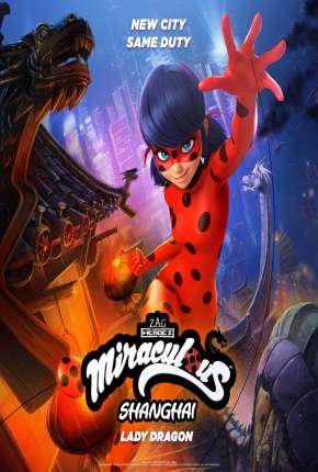 Miraculous World - Xangai, A Lenda de LadyDragon via Torrent