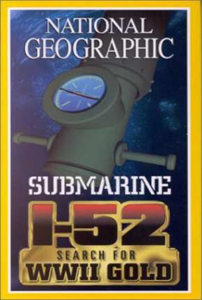 National Geographic - À Procura do SUBMARINO I-52 Dublado Download - Rede Torrent