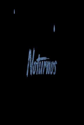 Noturnos - 1ª Temporada Completa via Torrent