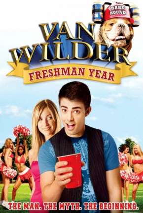 O Dono da Festa 3 - Diversão Sem Limites - Van Wilder: Freshman Year via Torrent