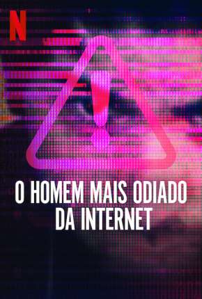 O Homem Mais Odiado da Internet - 1ª Temporada Completa via Torrent