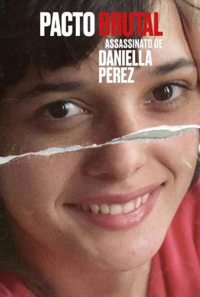 Pacto Brutal - O Assassinato de Daniella Perez via Torrent