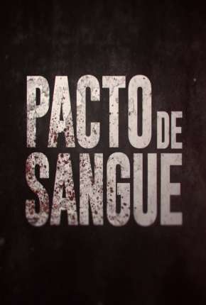 Pacto de Sangue - 1ª Temporada Completa via Torrent