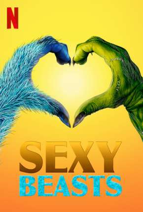 Sexy Beasts - Amor Desmascarado - 1ª Temporada Completa Legendada via Torrent