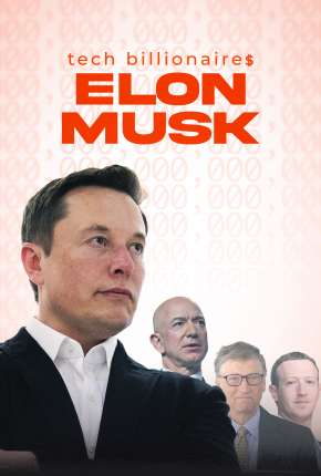 Tech Billionaires - Elon Musk - Legendado via Torrent