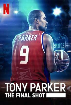 Tony Parker - Entre os Maiores Dublado e Dual Áudio Download - Rede Torrent