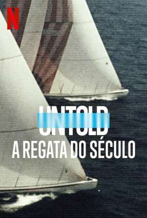 Untold - A Regata do Século via Torrent