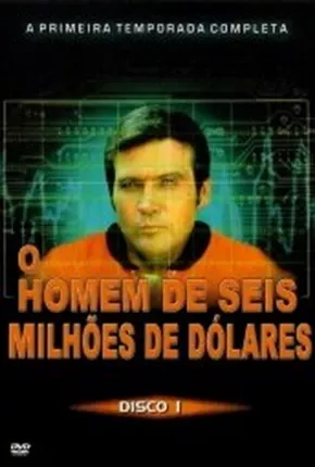 O Homem de Seis Milhões de Dólares - 1ª Temporada via Torrent