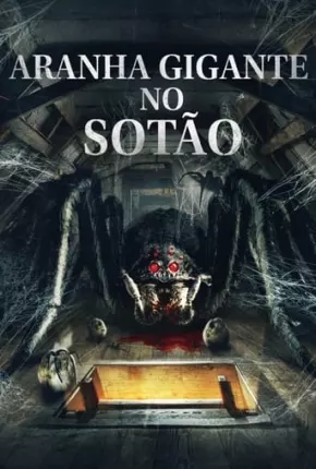 Aranha Gigante no Sótão via Torrent