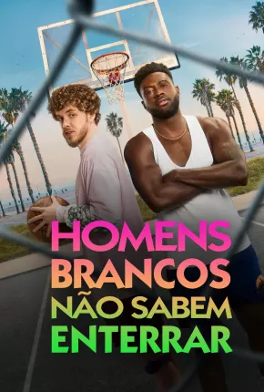 Homens Brancos Não Sabem Enterrar - White Men Cant Jump Dublado e Dual Áudio Download - Rede Torrent