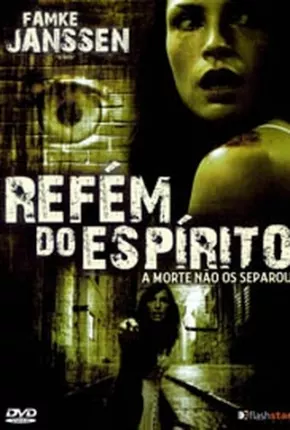 Refém do Espírito Dublado e Dual Áudio Download - Rede Torrent