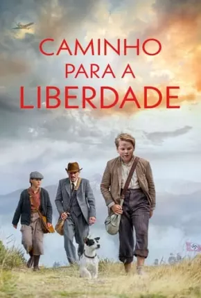 Caminho Para a Liberdade Dublado e Dual Áudio 5.1 Download - Rede Torrent