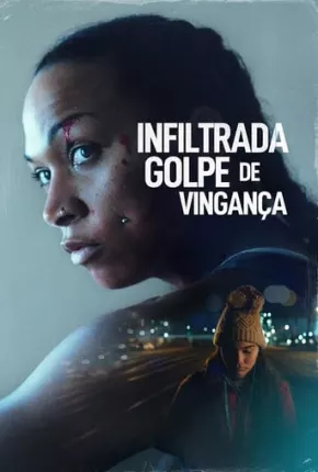 Infiltrada - Golpe de Vingança Dublado e Dual Áudio Download - Rede Torrent