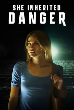 She Inherited Danger - Legendado via Torrent