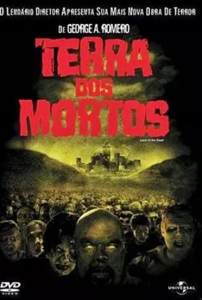 Terra dos Mortos / Land of the Dead via Torrent