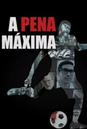 A Pena Máxima Dublado e Dual Áudio Download - Rede Torrent