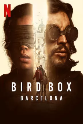 Bird Box Barcelona Dublado e Dual Áudio 5.1 Download - Rede Torrent