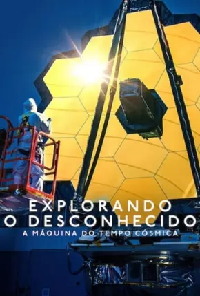 Explorando o Desconhecido - A Máquina do Tempo Cósmica via Torrent