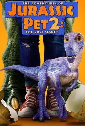 The Adventures of Jurassic Pet 2 - The Lost Secret - Legendado via Torrent