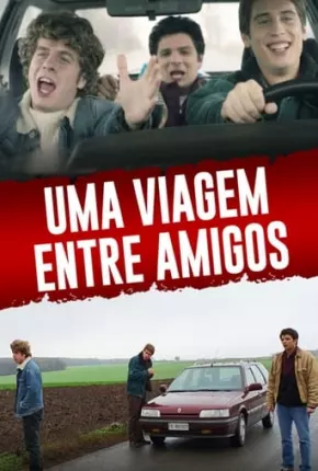 Uma Viagem Entre Amigos Dublado e Dual Áudio Download - Rede Torrent