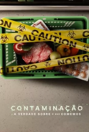 Contaminação - A Verdade Sobre o que Comemos via Torrent