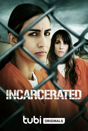 Incarcerated - Legendado via Torrent