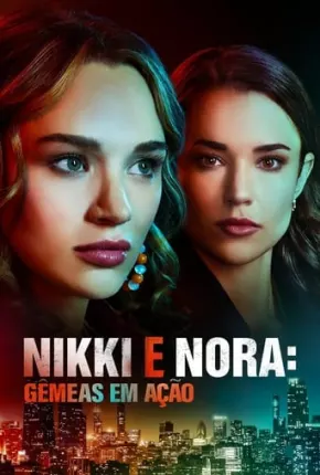 Nikki e Nora - Gêmeas em Ação via Torrent