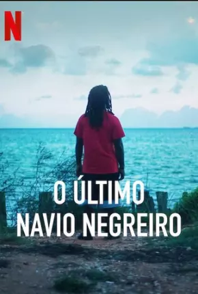 O Último Navio Negreiro via Torrent