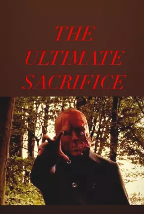 The Ultimate Sacrifice - Legendado via Torrent