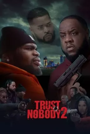 Trust Nobody 2 - Still No Trust - Legendado via Torrent