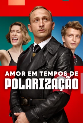 Amor em Tempos de Polarização via Torrent