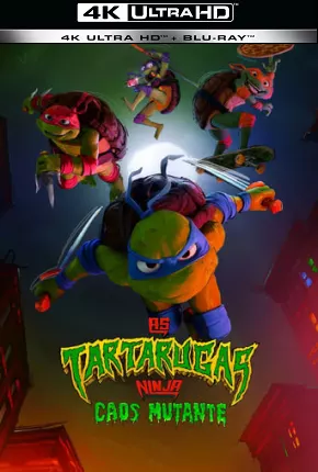 As Tartarugas Ninja - Caos Mutante - 4K via Torrent