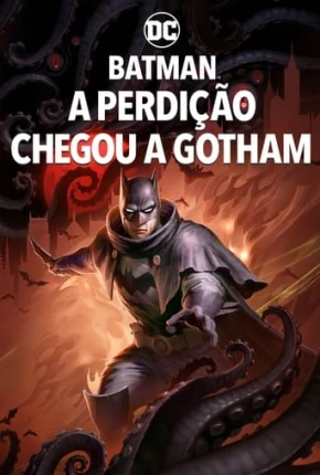 Batman - A Perdição Chegou a Gotham via Torrent