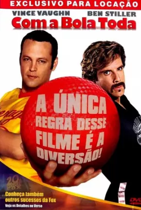 Com a Bola Toda / Dodgeball: A True Underdog Story via Torrent