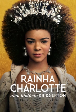 Rainha Charlotte - Uma História Bridgerton - 1ª Temporada Legendada via Torrent