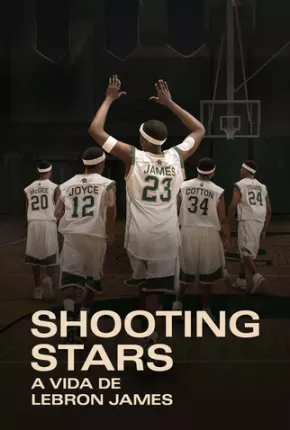 Shooting Stars - A Vida de Lebron James via Torrent