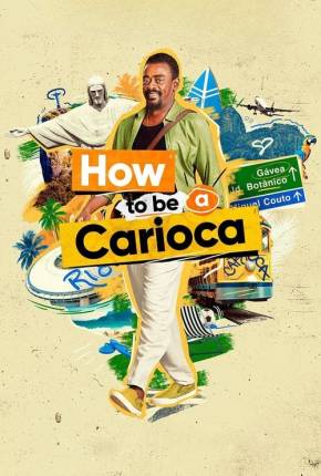 How to Be a Carioca - 1ª Temporada via Torrent