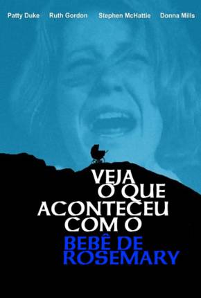 Veja o que Aconteceu ao Bebê de Rosemary - Legendado via Torrent