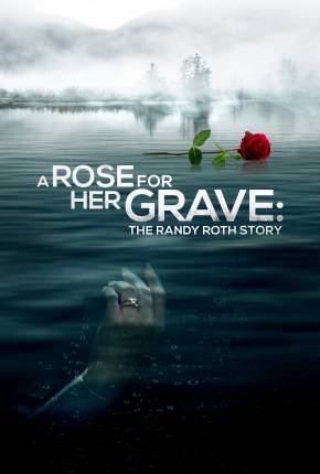 A Rose for Her Grave - The Randy Roth Story - Legendado via Torrent