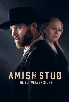 Amish Stud - The Eli Weaver Story - Legendado via Torrent