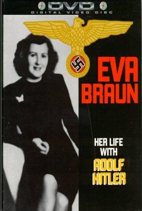 Eva Braun - Sua Vida com Adolph Hitler via Torrent