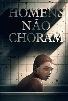 Homens Não Choram via Torrent