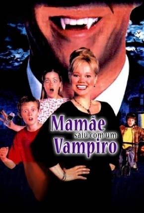 Mamãe Saiu com um Vampiro / Moms Got a Date with a Vampire via Torrent