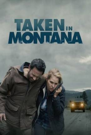 Taken in Montana - Legendado via Torrent