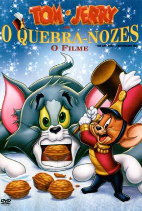 Tom e Jerry  - O Quebra Nozes via Torrent