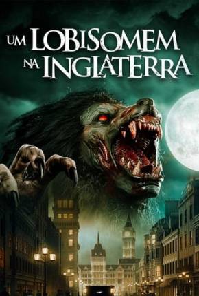 Um Lobisomem na Inglaterra via Torrent