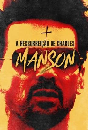 A Ressurreição de Charles Manson via Torrent