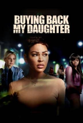 Buying Back My Daughter - Legendado via Torrent