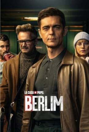 La Casa de Papel: Berlim - 1ª Temporada Dublada e Dual Áudio 5.1 Download - Rede Torrent