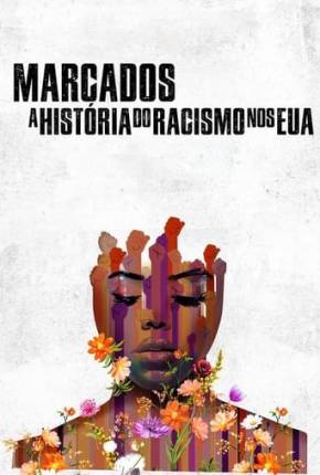 Marcados - A História do Racismo nos EUA via Torrent